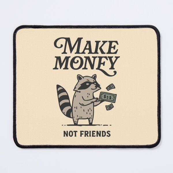 Item preview, Make money not friends funny raccoon designed and sold by BrownHorse90s.
