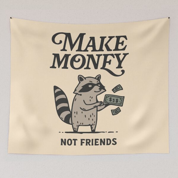 Item preview, Make money not friends funny raccoon  designed and sold by BrownHorse90s.