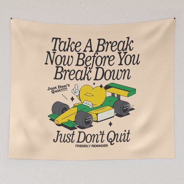 Item preview, Take a break now before you break down just don't quit friendly reminder  designed and sold by BrownHorse90s.