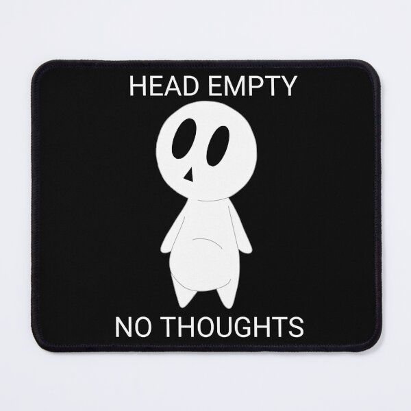 Item preview, Head Empty No Thoughts designed and sold by FenneckyArts.