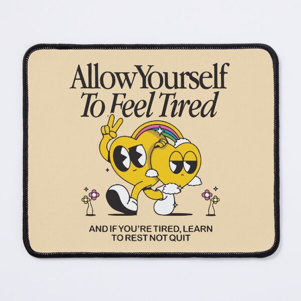 Item preview, Allow yourself to feel tired and if you're tired, learn to rest not quit designed and sold by BrownHorse90s.