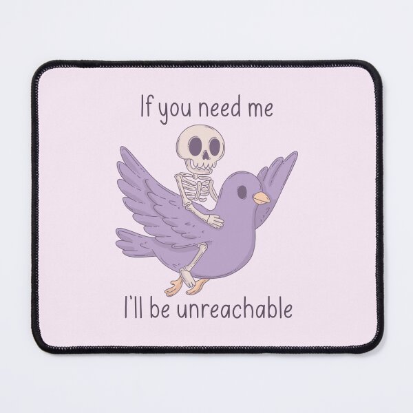 Item preview, If You Need Me I’ll Be Unreachable Skeleton Meme designed and sold by Jess.a.creates.