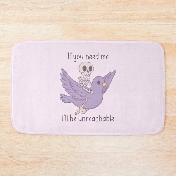 Item preview, If You Need Me I’ll Be Unreachable Skeleton Meme designed and sold by Jess.a.creates.