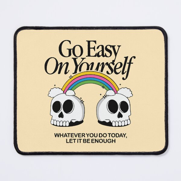 Item preview, Go easy on yourself whatever you do today, let it be enough designed and sold by BrownHorse90s.