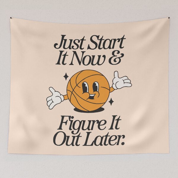 Item preview, Just start it now & figure it out later designed and sold by BrownHorse90s.