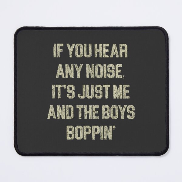 Item preview, If You Hear Any Noise, It's Just Me and the Boys Boppin' 1976 designed and sold by AstroZombie6669.