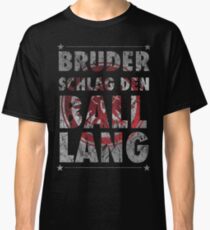 Bruder Schlag den Ball Lang | Ante Rebic Eintracht Frankfurt Classic T-Shirt
