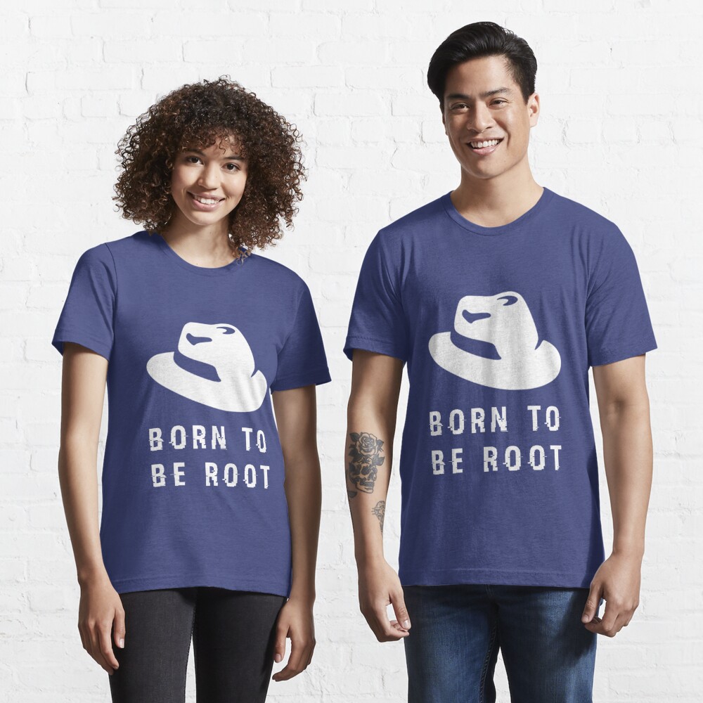 born to be root t shirt