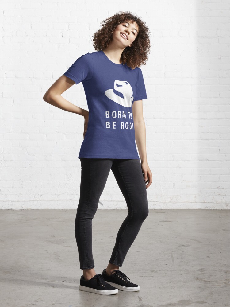 born to be root t shirt