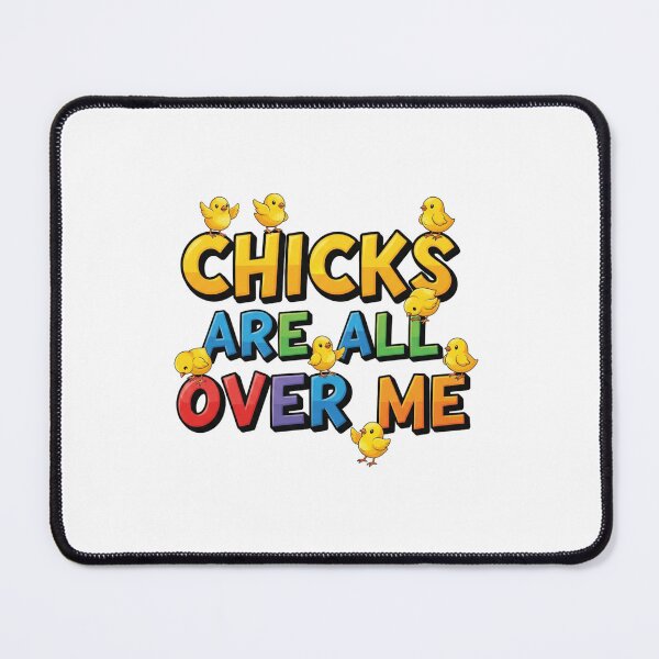 Item preview, chicks, chickens, chicks are all over me, attractive, Funnyfits70, retro, vintage, meme, funny, humor designed and sold by FunnyFits70.