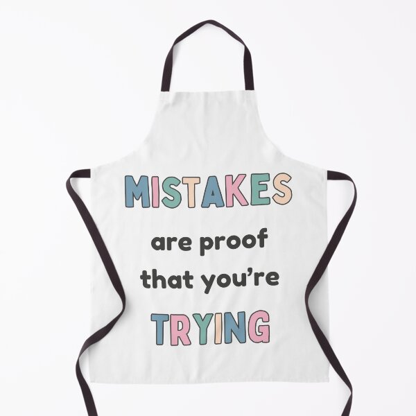 Item preview, Mistakes Are Proof That You're Trying designed and sold by Artify Shirts.