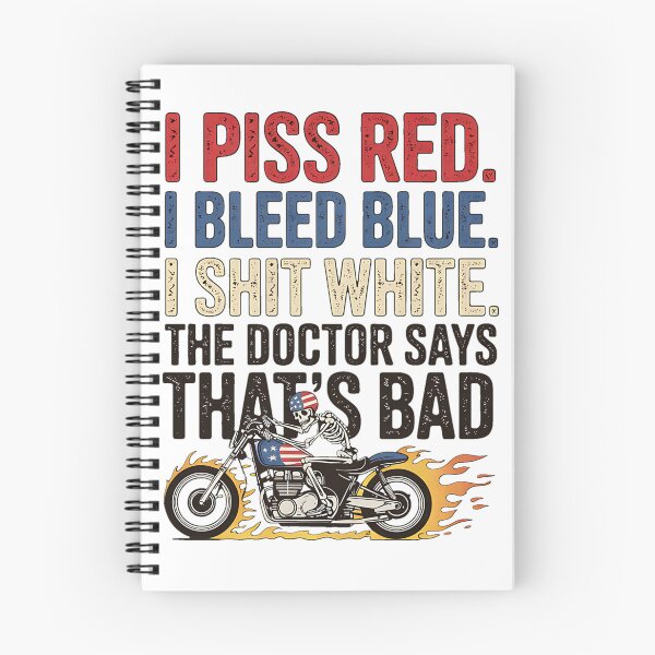 Item preview, I Piss Red I Bleed Blue I shlt White Doctor Says Thats Bad designed and sold by BakeryDozen.