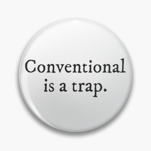 Item preview, Conventional is a trap - Quirky Witty Funny Cool Minimalist Typography designed and sold by GraTEEtude.