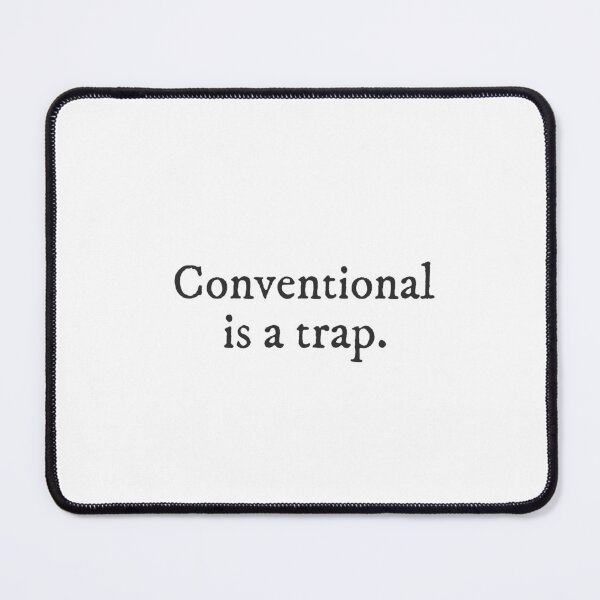 Item preview, Conventional is a trap - Quirky Witty Funny Cool Minimalist Typography designed and sold by GraTEEtude.