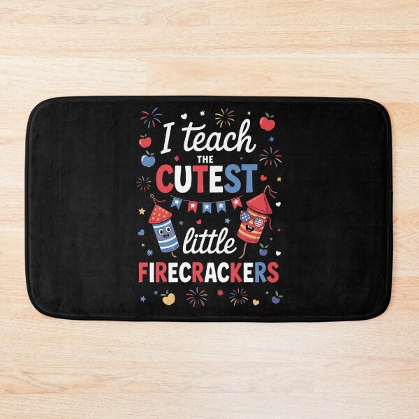 Item preview, I teach the cutest little firecrackers 4th of july teacher designed and sold by BakeryDozen.