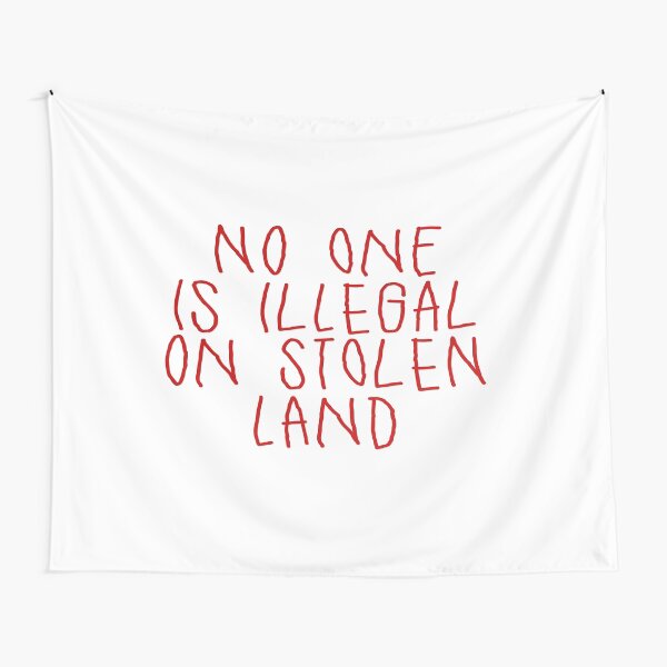 no one is illegal on stolen land Tapestry