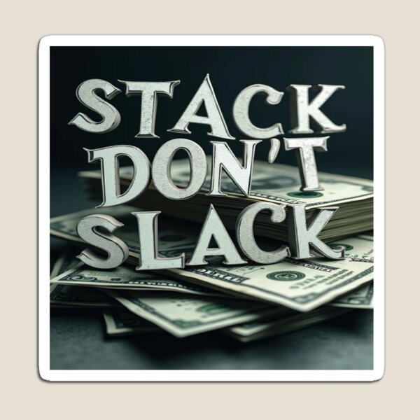 Item preview, Stack Don't Slack Hustle Design designed and sold by StreetWave01.