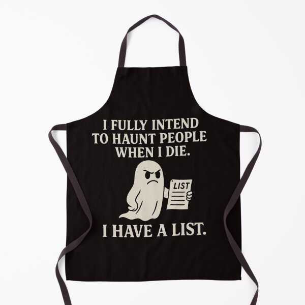 Item preview, I Fully Intend To Haunt People When I Die. I Have a List. designed and sold by FrameFlow.