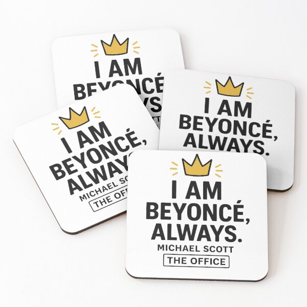 Item preview, Michael Scott Quote - "I am beyonce, always." designed and sold by bigheartz.