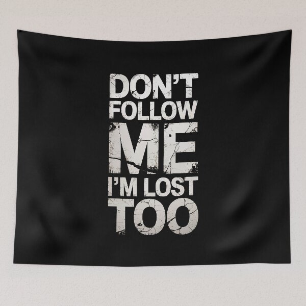 Item preview, Don’t Follow Me I’m Lost Too Shirt designed and sold by Amanda's Factory.