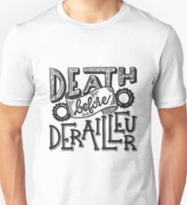 Death Before Derailleur Unisex T-Shirt