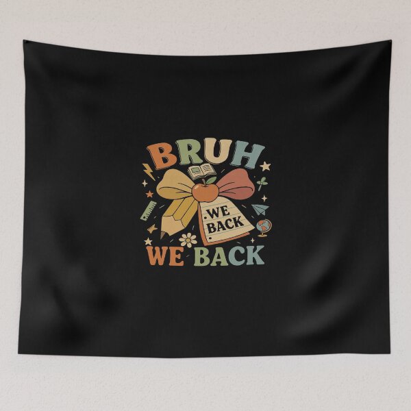 Item preview, BRUH WE BACK – Funny Teacher Back to School Design designed and sold by sssweetness.