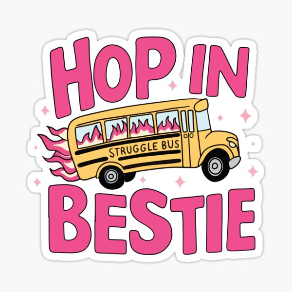 Item preview, Struggle bus hop in bestie  designed and sold by BrownHorse90s.