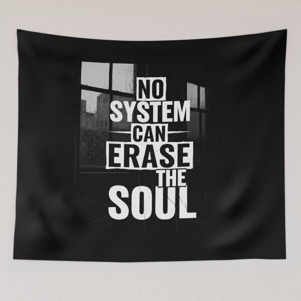 Item preview, No System Can Erase the Soul Gritty Dystopian Quote Design designed and sold by Elizarfa.