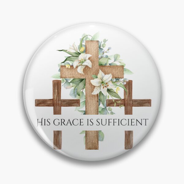 Item preview, His Grace is Sufficient for Me designed and sold by LittleWormTrading.