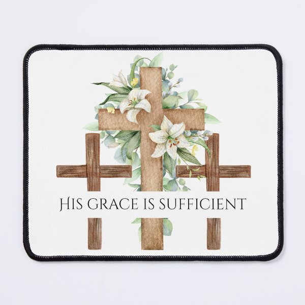 Item preview, His Grace is Sufficient for Me designed and sold by LittleWormTrading.