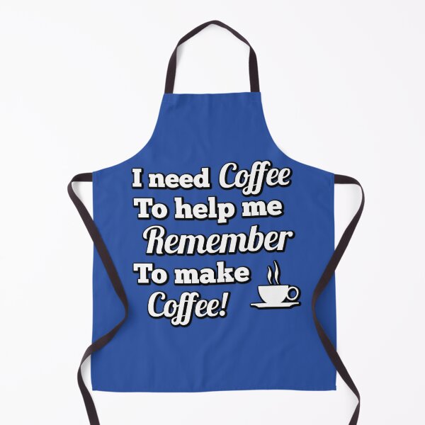 Item preview, "I Need Coffee to Help Me Remember to Make Coffee!" – The Ultimate Morning Motto designed and sold by DLawsonDesigns.