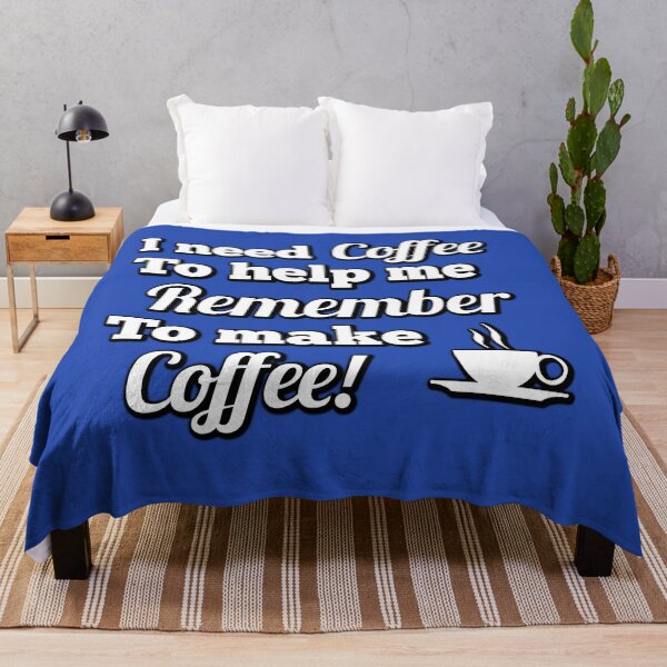 Item preview, "I Need Coffee to Help Me Remember to Make Coffee!" – The Ultimate Morning Motto designed and sold by DLawsonDesigns.