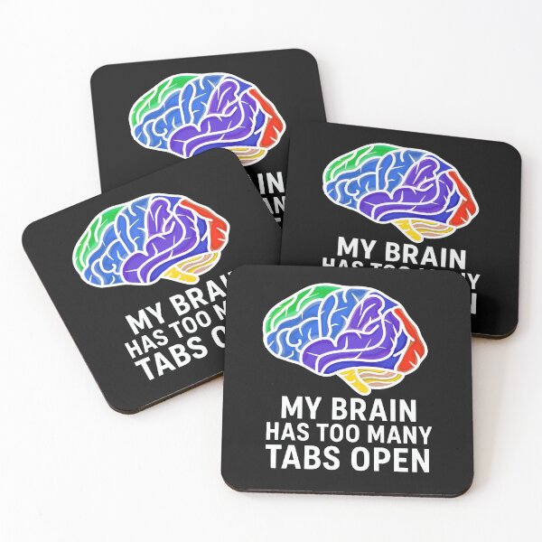 Item preview, My Brain Has Too Many Tabs Open – Funny Relatable Quote designed and sold by IAWestbrook.