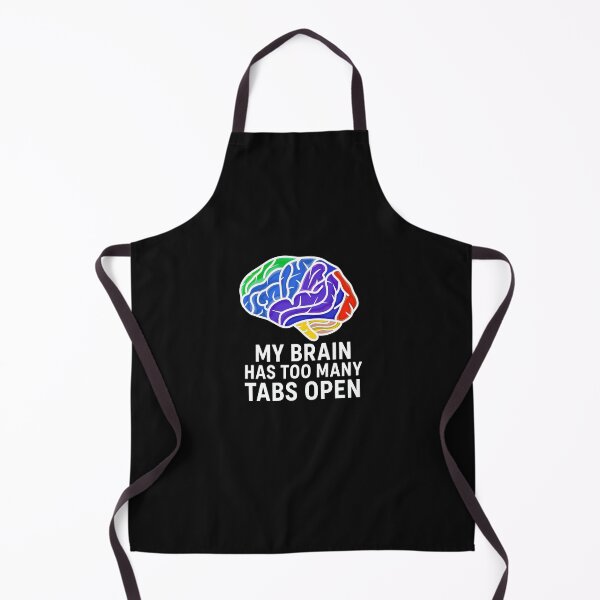 Item preview, My Brain Has Too Many Tabs Open – Funny Relatable Quote designed and sold by IAWestbrook.