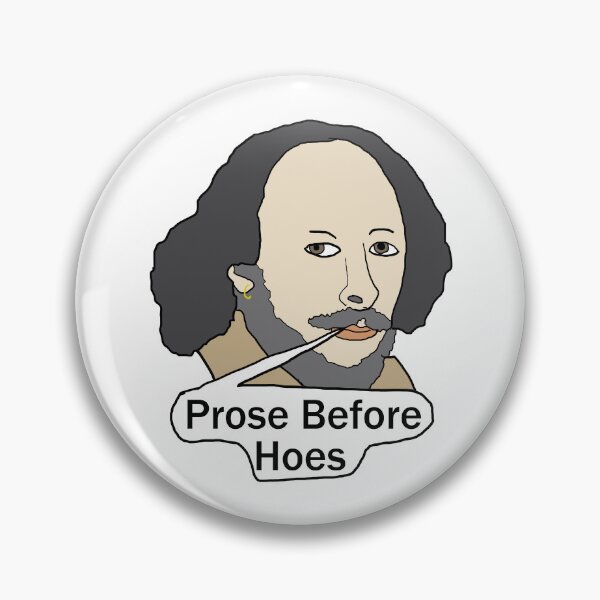 Item preview, Funny Shakespeare Quote - Prose Before Hoes designed and sold by Mark-Ewbie.
