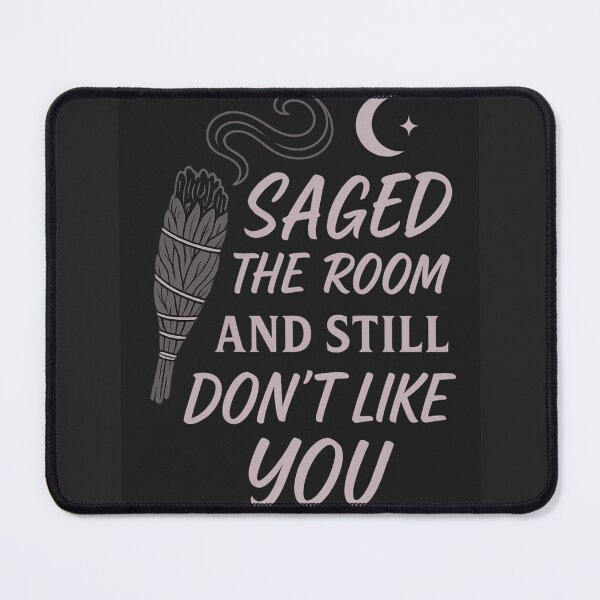 Item preview, Sage the room and still don't like you designed and sold by MidnightMoodCo.