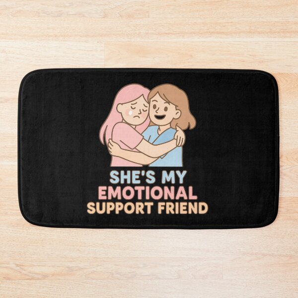 Item preview, She's My Emotional Support Friend designed and sold by ALITOPRINCE.