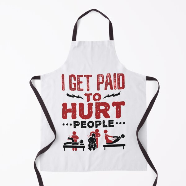 Item preview, I Get Paid to Hurt People Funny Physical Therapist PT designed and sold by jaygo.