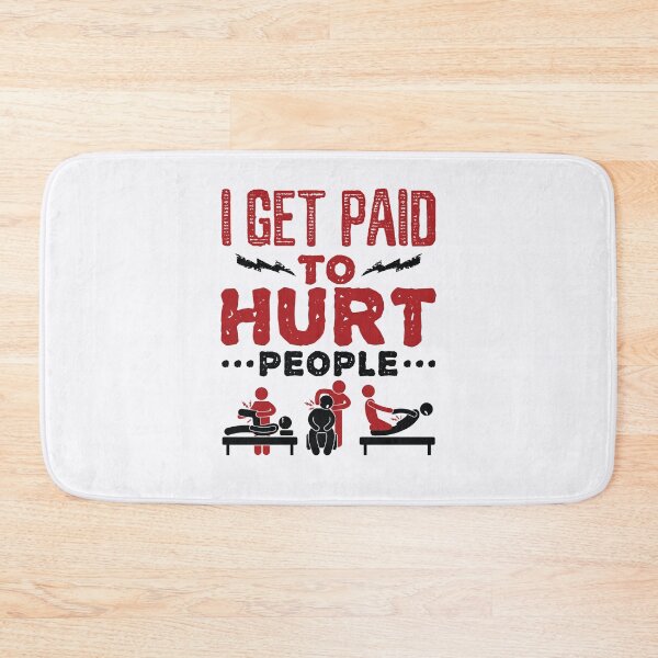 Item preview, I Get Paid to Hurt People Funny Physical Therapist PT designed and sold by jaygo.