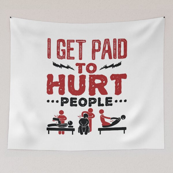 Item preview, I Get Paid to Hurt People Funny Physical Therapist PT designed and sold by jaygo.