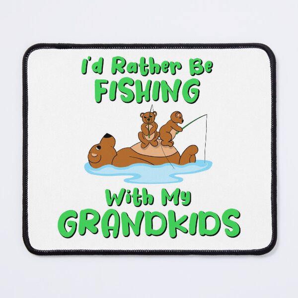 Item preview, I’d Rather be Fishing with my Grandkids - Bear's Adventures designed and sold by DLawsonDesigns.