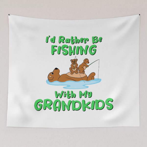 Item preview, I’d Rather be Fishing with my Grandkids - Bear's Adventures designed and sold by DLawsonDesigns.