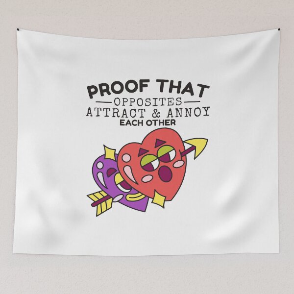 Item preview, Proof that opposites attract and annoy each other (Love and Valentine's day) designed and sold by Peerless-Prime.