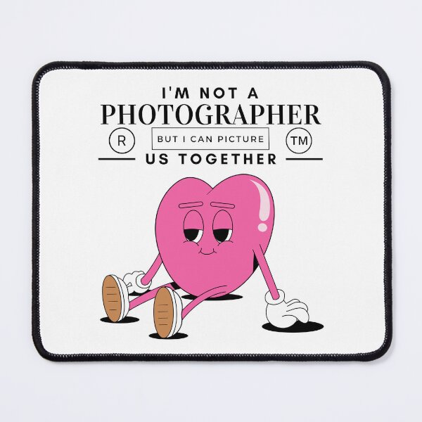 Item preview, I'm not a photographer but I can picture us together (flirt and Valentine's day) designed and sold by Peerless-Prime.