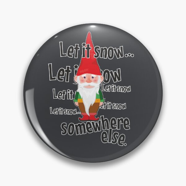 Item preview, Let It Snow Somewhere Else | Funny Christmas Gnome Design designed and sold by MerchYouSearch.