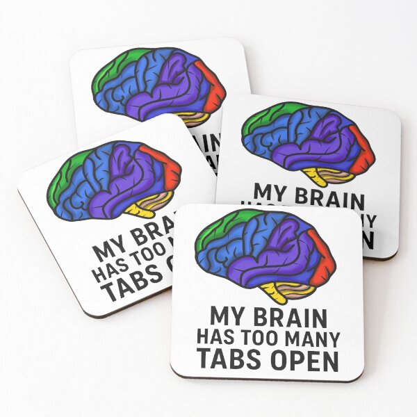 Item preview, My Brain Has Too Many Tabs Open – Funny Relatable Quote designed and sold by IAWestbrook.