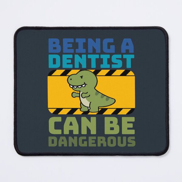 Item preview, Being a dentist can be dangerous designed and sold by Britishdelights.