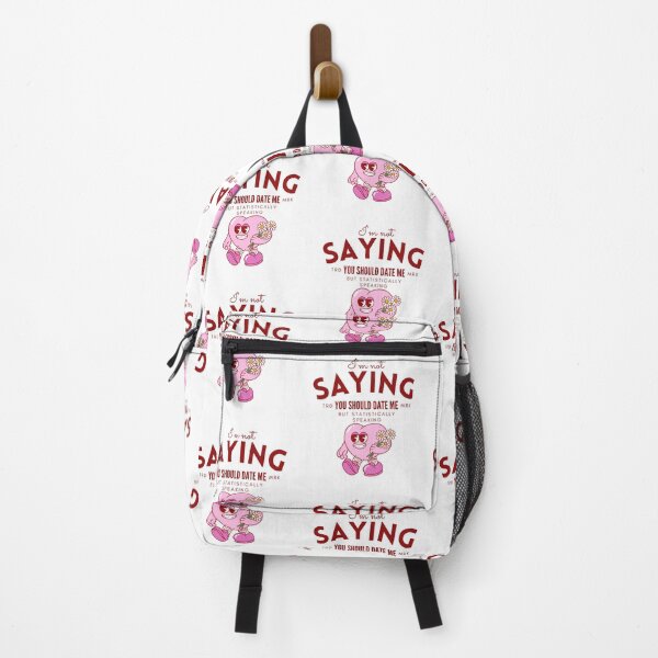 Item preview, I'm not saying you should date me, but statistically speaking (flirt and Valentine's day) designed and sold by Peerless-Prime.