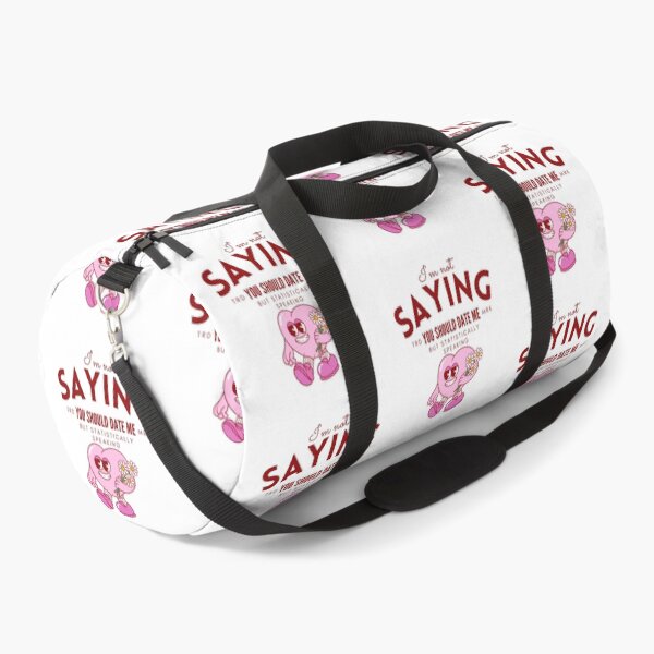 Item preview, I'm not saying you should date me, but statistically speaking (flirt and Valentine's day) designed and sold by Peerless-Prime.
