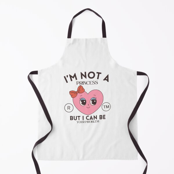 Item preview, I'm not a princess but I can be your problem (flirt and Valentine's day) designed and sold by Peerless-Prime.